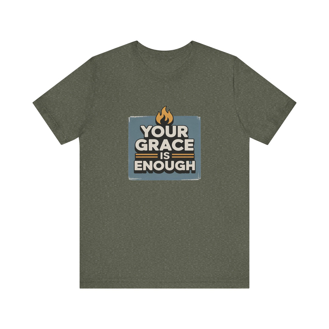 Your Grace Is Enough T-Shirt | Unisex Inspirational Tee | Faith Apparel | Christian Gift | Everyday Wear