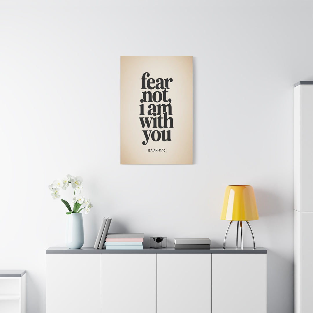 Fear Not, I Am With You - Inspirational Wall Art Canvas Print, Modern Home Decor, Faith-Based Gift, Motivational Decor for Office or Living Room, Isaiah 41:10