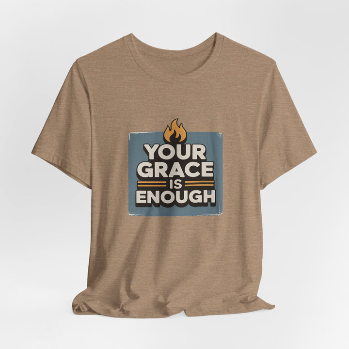Your Grace Is Enough T-Shirt | Unisex Inspirational Tee | Faith Apparel | Christian Gift | Everyday Wear