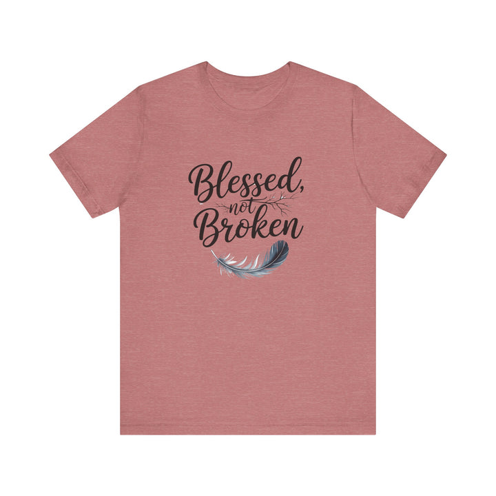 Blessed Not Broken - Graceful Feather Unisex Tee - Walk in Healing and Hope