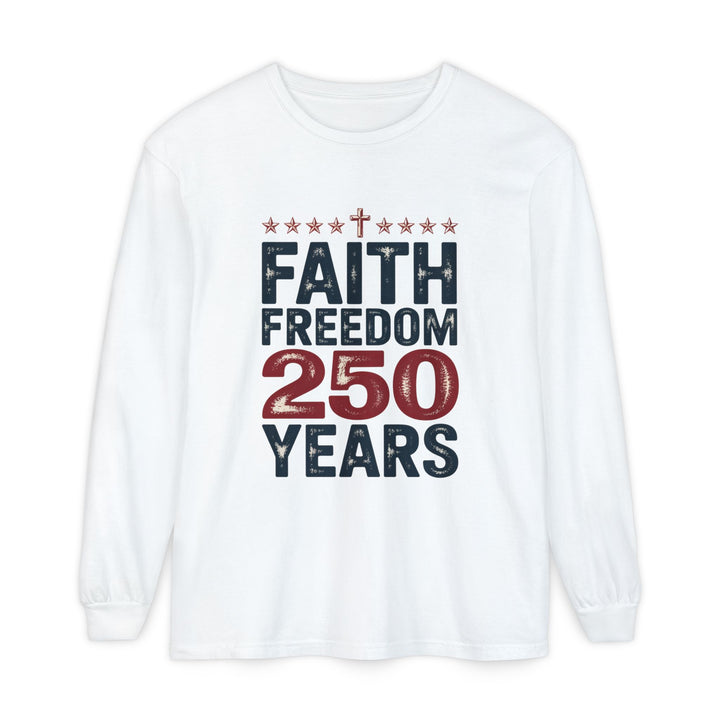 Faith Freedom Long Sleeve T-Shirt, Unisex Tee, Patriotic Apparel, Gift for Independence Day, Christian Clothing, Casual Everyday Wear