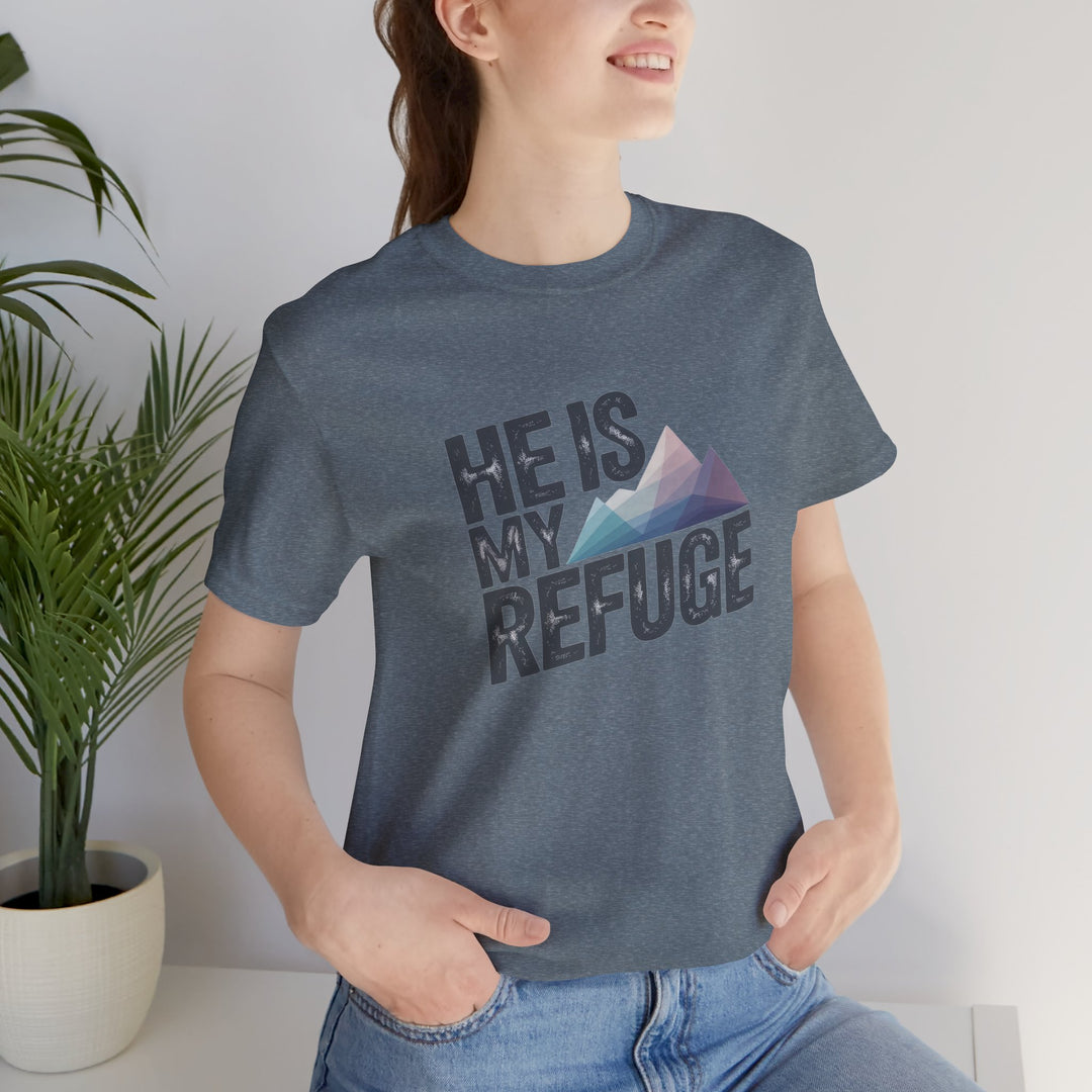 Inspirational Graphic Tee | He Is My Refuge | Christian T-Shirt, Casual Wear, Gift for Him, Faith-Based Apparel, Summer Style