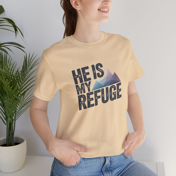 Inspirational Graphic Tee | He Is My Refuge | Christian T-Shirt, Casual Wear, Gift for Him, Faith-Based Apparel, Summer Style