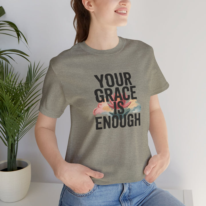 Inspirational Short Sleeve Tee - Your Grace is Enough, Motivational Shirt, Faith-Based Apparel, Comfort Tee, Everyday Wear