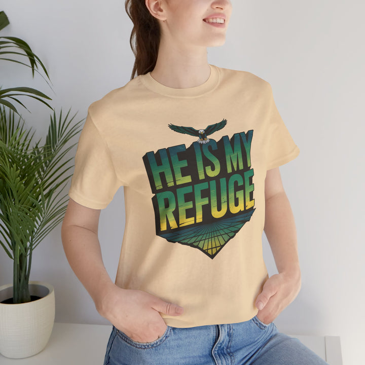 He Is My Refuge, Inspirational Graphic Tee for Faith-Driven Souls, Casual Wear, Unisex Shirt for Everyday, Gift for Believers, Uplifting Message Tee