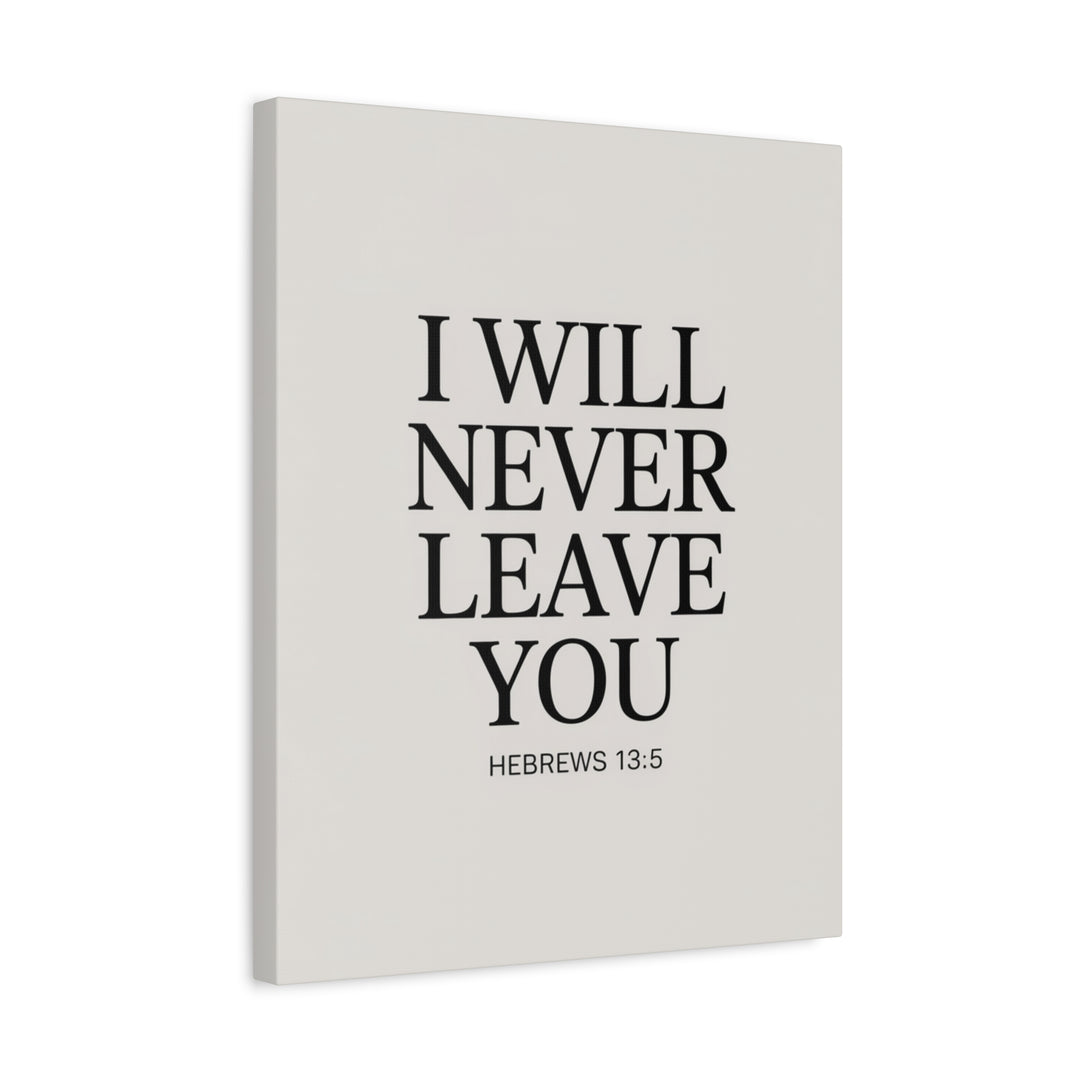 Canvas Print - I Will Never Leave You - Hebrews 13:5