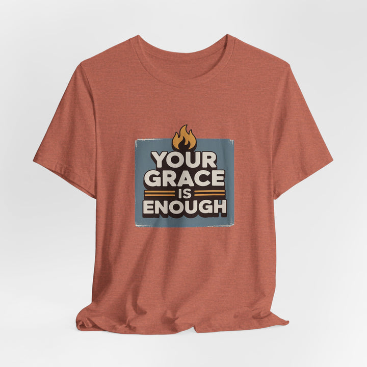 Your Grace Is Enough T-Shirt | Unisex Inspirational Tee | Faith Apparel | Christian Gift | Everyday Wear
