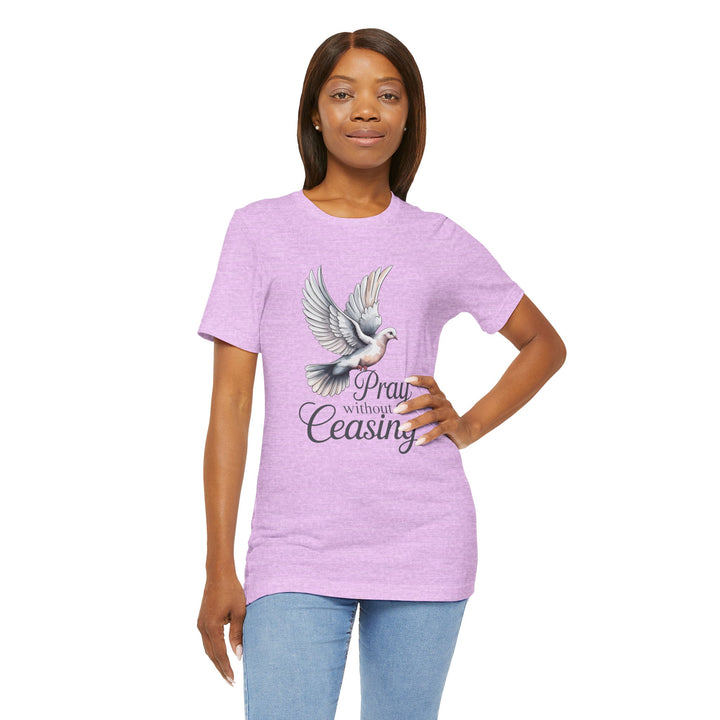 Pray Without Ceasing T-Shirt, Spiritual Tee for Faithful Wear, Inspirational Gift for Christians, Religious Apparel, Everyday Comfort