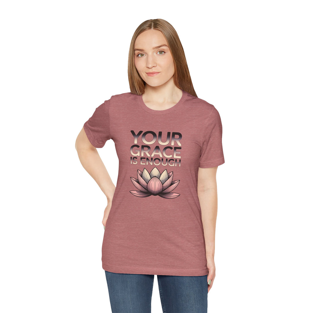 Inspirational Lotus Tee - Your Grace Is Enough, Motivational Shirt, Unisex Short Sleeve, Gift for Mindfulness Lovers, Spiritual Apparel