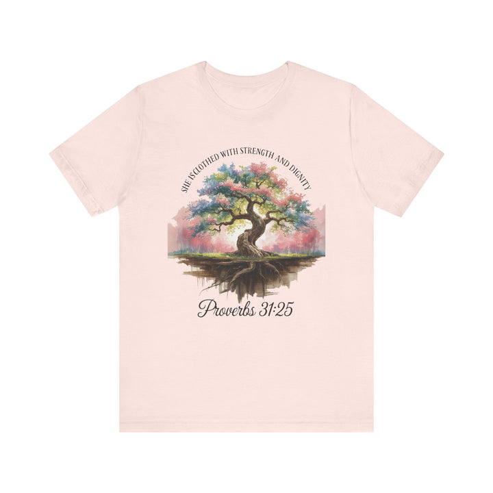 Tree of Life Tee Shirt - She Is Clothed with Strength and Dignity Proverbs 31:25 Watercolor Design