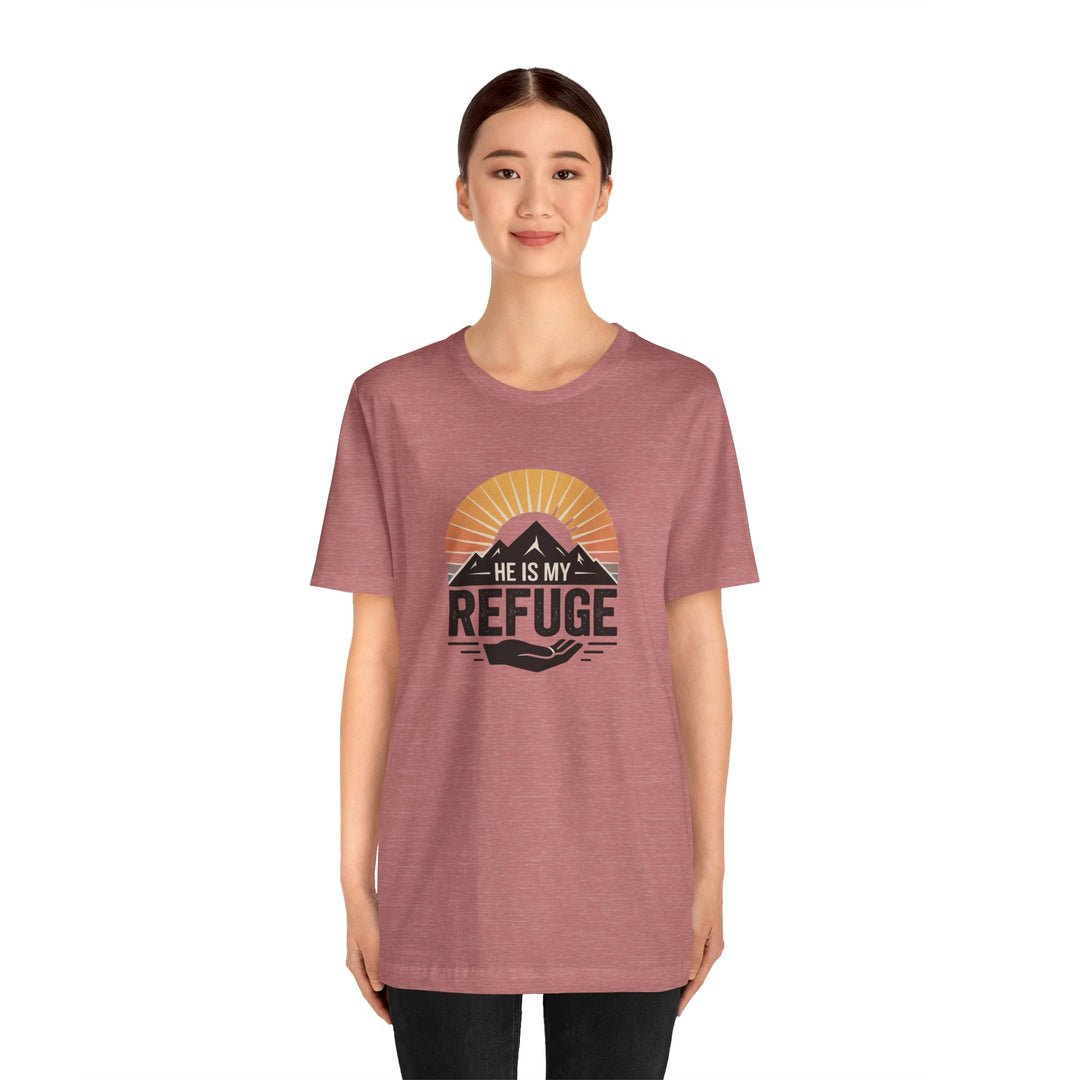 He Is My Refuge, Mountain Sunset Graphic Tee, Inspirational T-Shirt, Unisex Comfort Wear, Casual Outfit, Perfect Gift for Nature Lovers