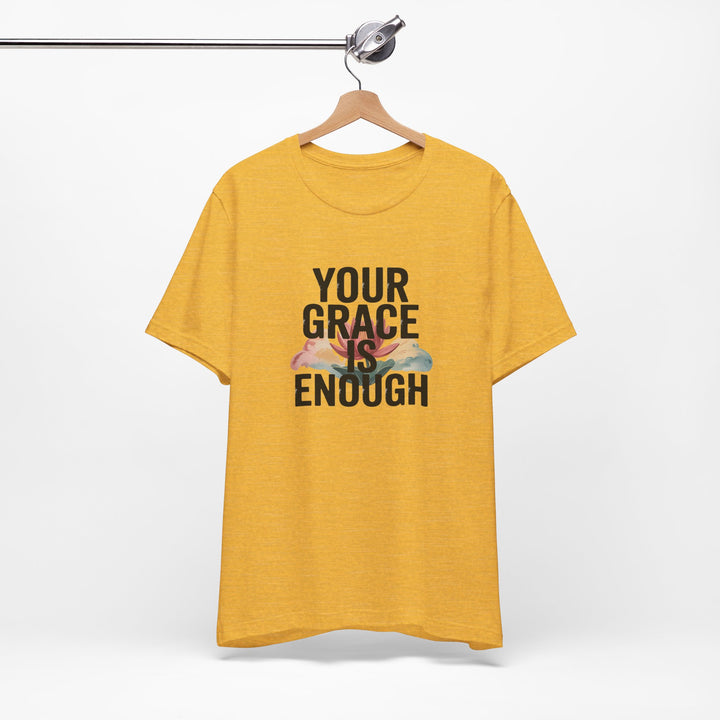 Inspirational Short Sleeve Tee - Your Grace is Enough, Motivational Shirt, Faith-Based Apparel, Comfort Tee, Everyday Wear