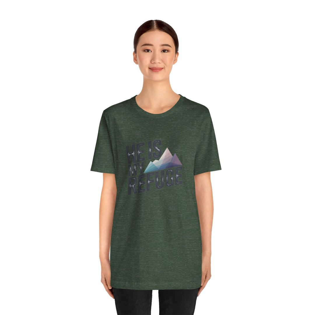 Inspirational Graphic Tee | He Is My Refuge | Christian T-Shirt, Casual Wear, Gift for Him, Faith-Based Apparel, Summer Style