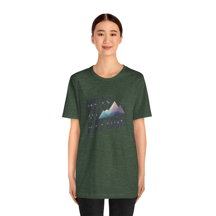 Inspirational Graphic Tee | He Is My Refuge | Christian T-Shirt, Casual Wear, Gift for Him, Faith-Based Apparel, Summer Style