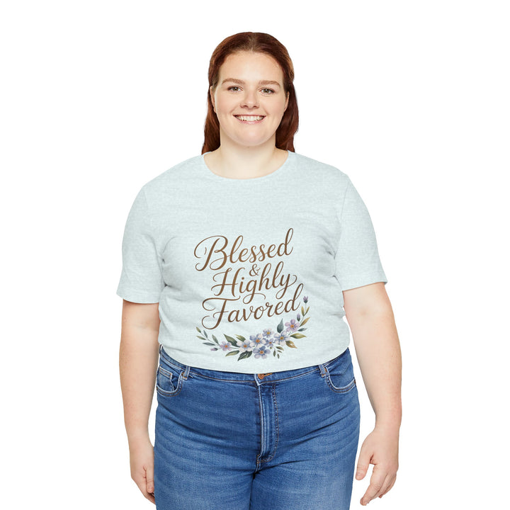 Floral Blessings Tee - Blessed Highly Favored, Inspirational T-Shirt, Gift for Her, Christian Apparel, Faith-Based Fashion