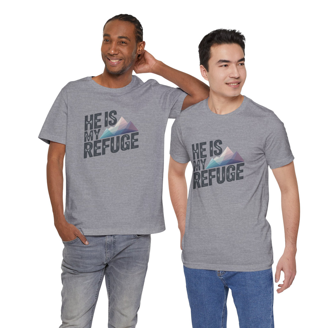 Inspirational Graphic Tee | He Is My Refuge | Christian T-Shirt, Casual Wear, Gift for Him, Faith-Based Apparel, Summer Style