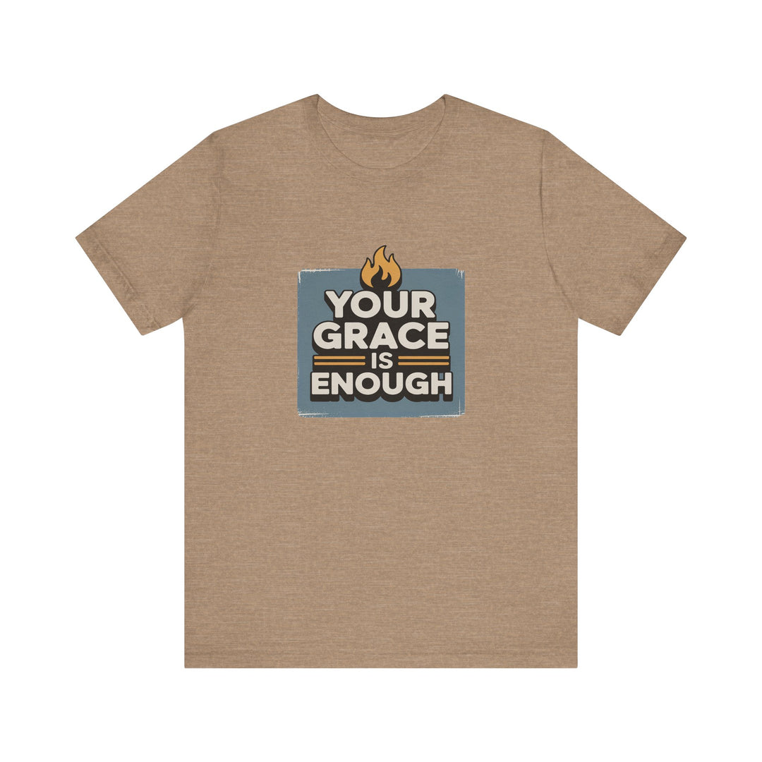 Your Grace Is Enough T-Shirt | Unisex Inspirational Tee | Faith Apparel | Christian Gift | Everyday Wear