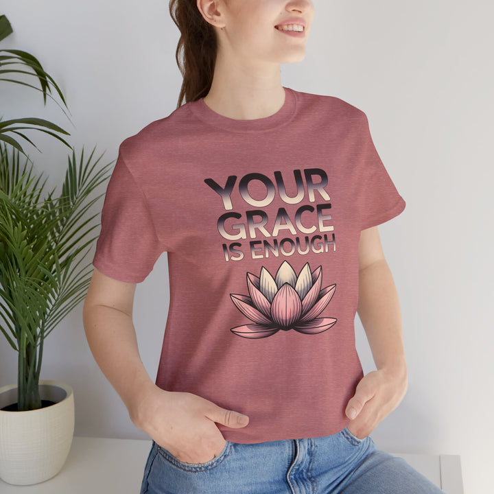 Inspirational Lotus Tee - Your Grace Is Enough, Motivational Shirt, Unisex Short Sleeve, Gift for Mindfulness Lovers, Spiritual Apparel