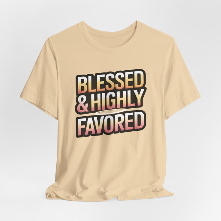 Blessed & Highly Favored Unisex Tee, Inspirational Shirt, Faith-Based Apparel, Casual Wear, Gift for Believers, Everyday Comfort