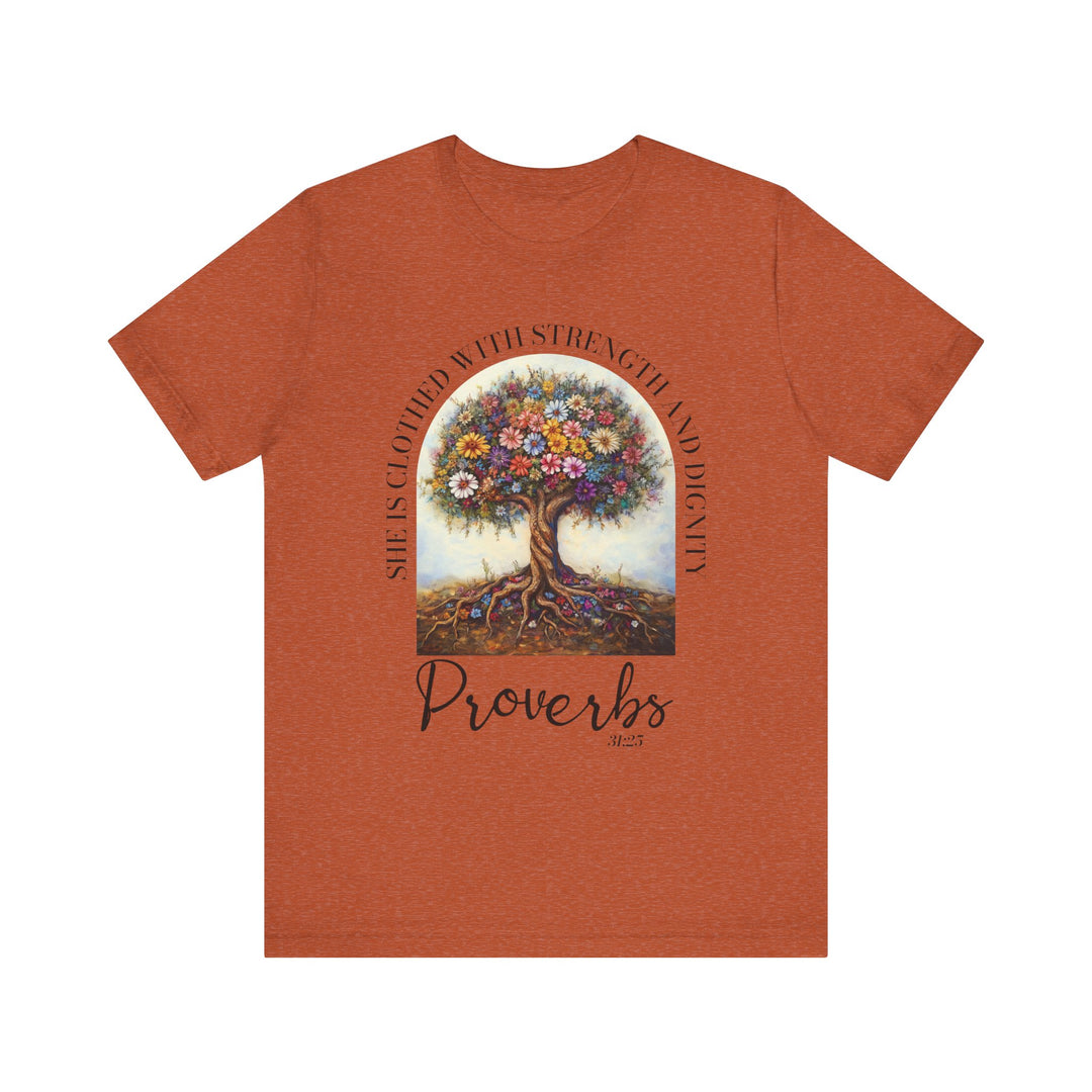 Faith Tee - She Is Clothed with Strength and Dignity - Proverbs 31:25