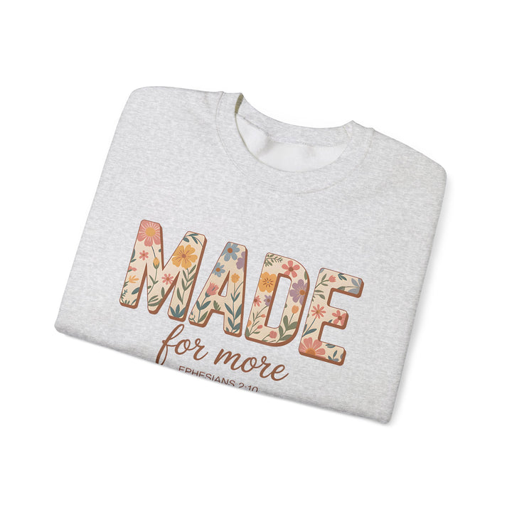 Inspirational Crewneck Sweatshirt, Made for More Gift, Cozy Sweatshirt, Motivational Apparel, Christian Sweatshirt, Unisex Casual Wear