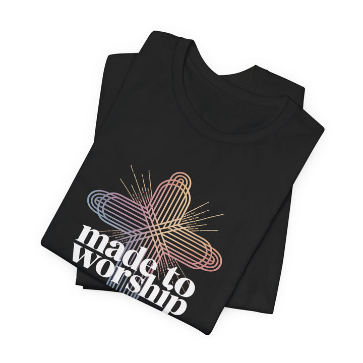 Made to Worship Unisex Tee, Inspirational T-Shirt, Faith Apparel, Christian Gift, Church Wear, Casual Outfit