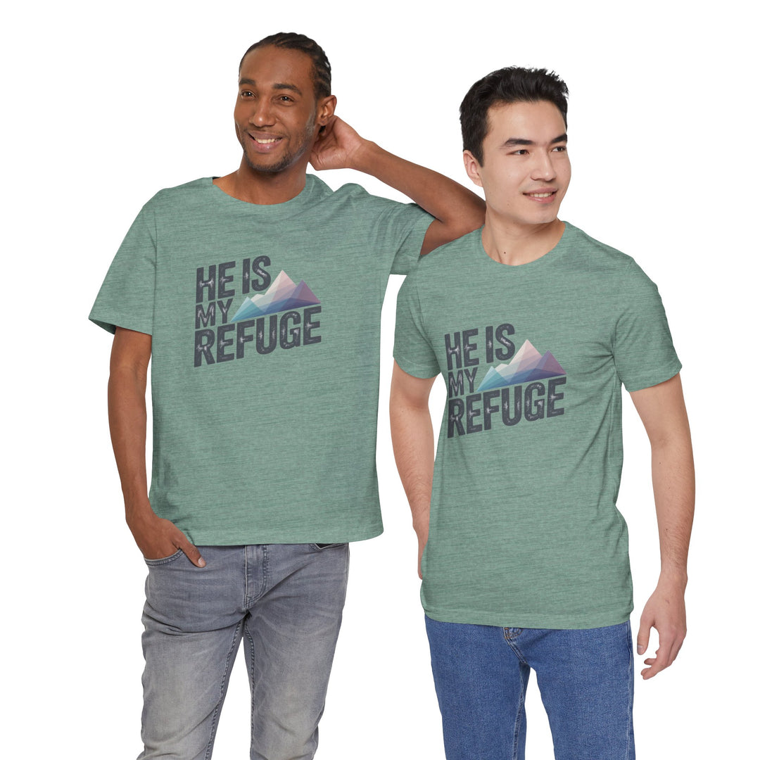 Inspirational Graphic Tee | He Is My Refuge | Christian T-Shirt, Casual Wear, Gift for Him, Faith-Based Apparel, Summer Style