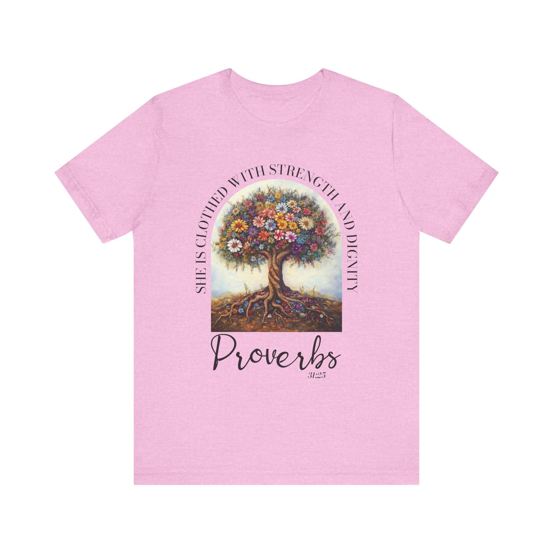 Faith Tee - She Is Clothed with Strength and Dignity - Proverbs 31:25