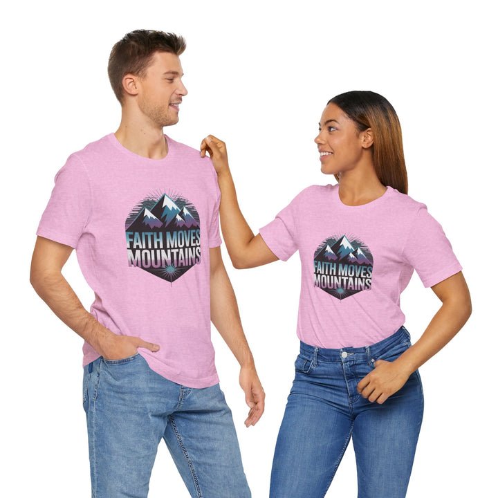 Faith Moves Mountains - Unisex Short Sleeve Tee, Motivational Shirt, Inspirational Gift, Adventurer Tee, Outdoor Apparel