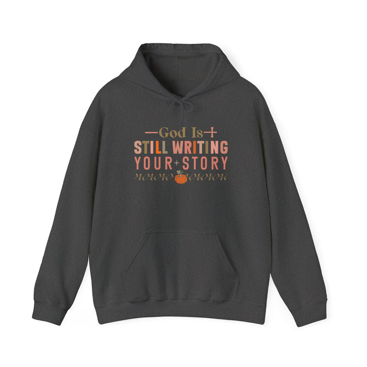 Faith-filled Hoodie - God is Still Writing Your Story