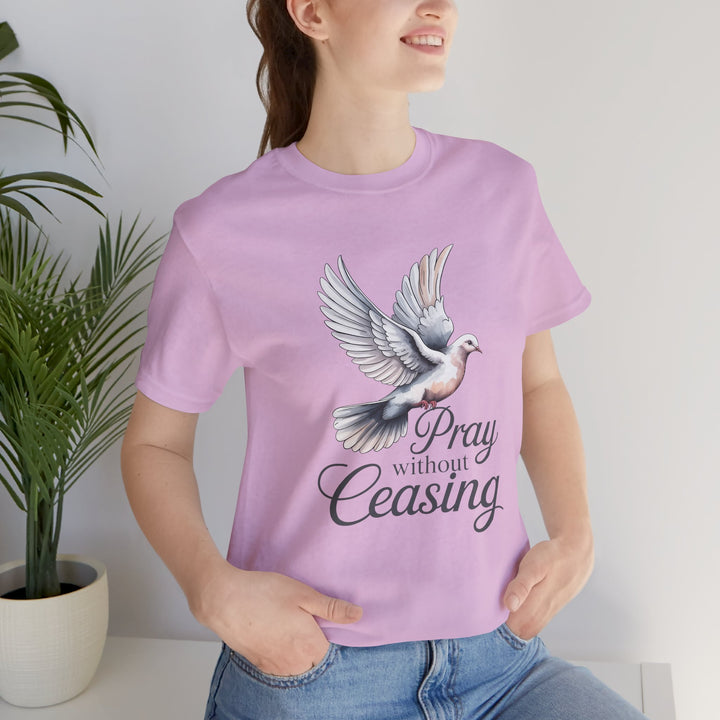 Pray Without Ceasing T-Shirt, Spiritual Tee for Faithful Wear, Inspirational Gift for Christians, Religious Apparel, Everyday Comfort