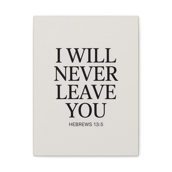 Canvas Print - I Will Never Leave You - Hebrews 13:5