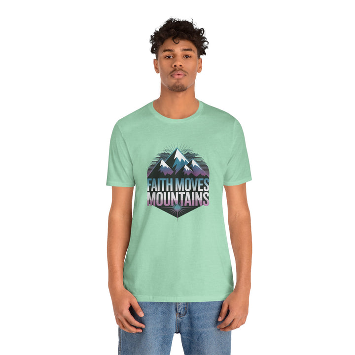Faith Moves Mountains - Unisex Short Sleeve Tee, Motivational Shirt, Inspirational Gift, Adventurer Tee, Outdoor Apparel