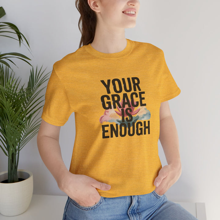Inspirational Short Sleeve Tee - Your Grace is Enough, Motivational Shirt, Faith-Based Apparel, Comfort Tee, Everyday Wear