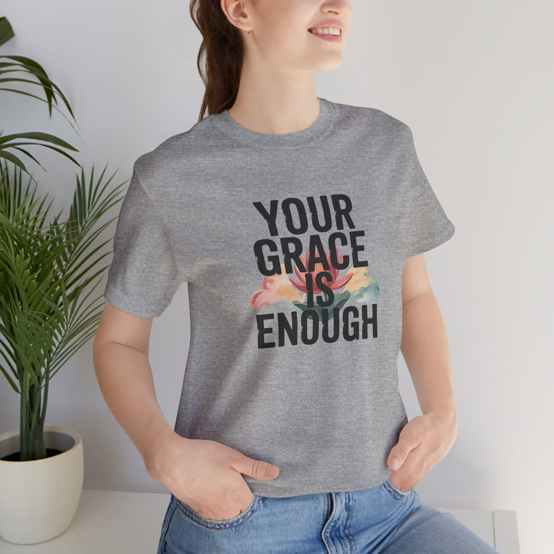 Inspirational Short Sleeve Tee - Your Grace is Enough, Motivational Shirt, Faith-Based Apparel, Comfort Tee, Everyday Wear