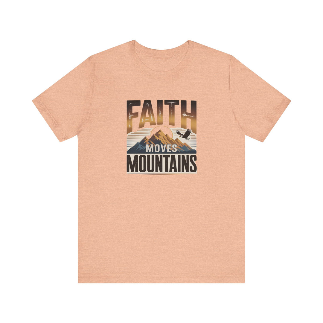 Faith Moves Mountains Tee, Inspirational Shirt, Motivational T-Shirt, Gift for Nature Lovers, Unisex Casual Wear