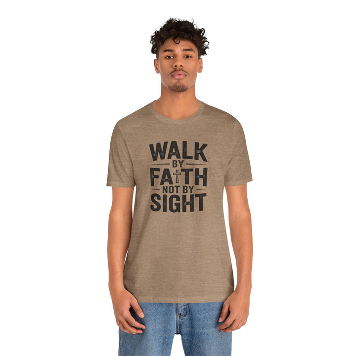 Walk by Faith, Not by Sight – 2 Corinthians 5:7 Christian Shirt