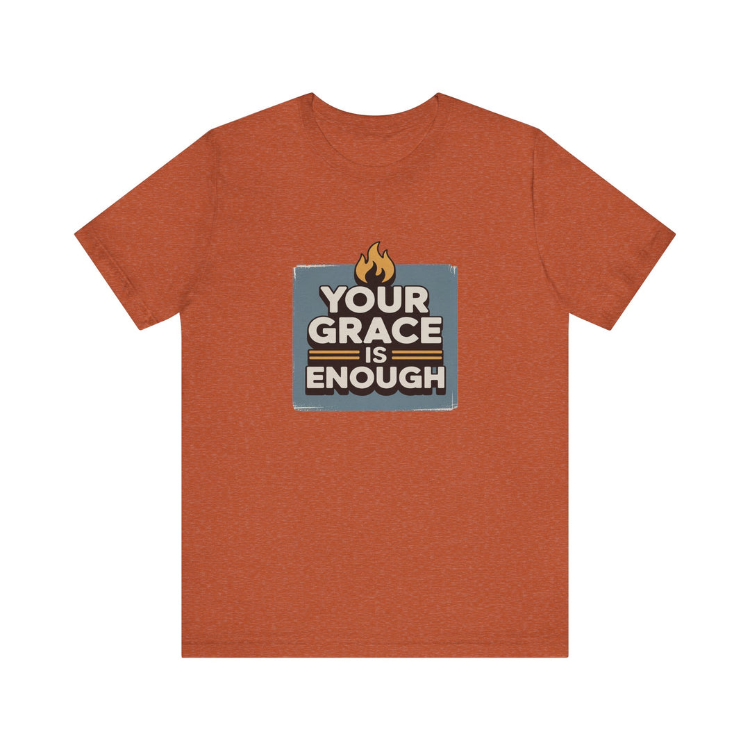 Your Grace Is Enough T-Shirt | Unisex Inspirational Tee | Faith Apparel | Christian Gift | Everyday Wear