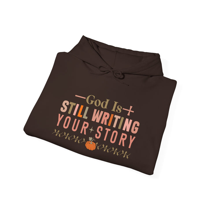 Faith-filled Hoodie - God is Still Writing Your Story