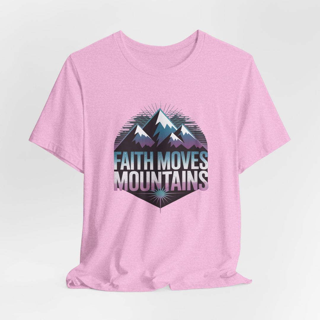 Faith Moves Mountains - Unisex Short Sleeve Tee, Motivational Shirt, Inspirational Gift, Adventurer Tee, Outdoor Apparel