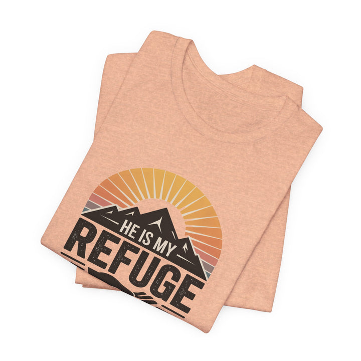 He Is My Refuge, Mountain Sunset Graphic Tee, Inspirational T-Shirt, Unisex Comfort Wear, Casual Outfit, Perfect Gift for Nature Lovers
