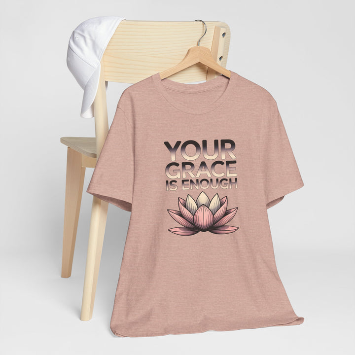 Inspirational Lotus Tee - Your Grace Is Enough, Motivational Shirt, Unisex Short Sleeve, Gift for Mindfulness Lovers, Spiritual Apparel
