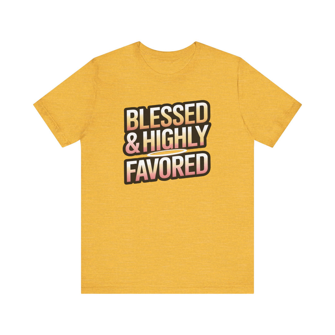 Blessed & Highly Favored Unisex Tee, Inspirational Shirt, Faith-Based Apparel, Casual Wear, Gift for Believers, Everyday Comfort