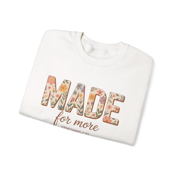 Inspirational Crewneck Sweatshirt, Made for More Gift, Cozy Sweatshirt, Motivational Apparel, Christian Sweatshirt, Unisex Casual Wear