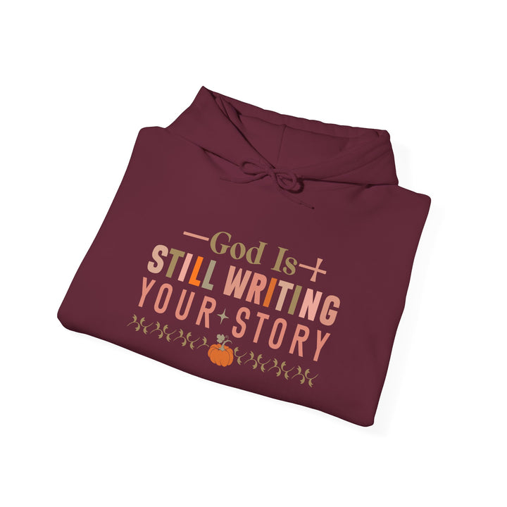 Faith-filled Hoodie - God is Still Writing Your Story