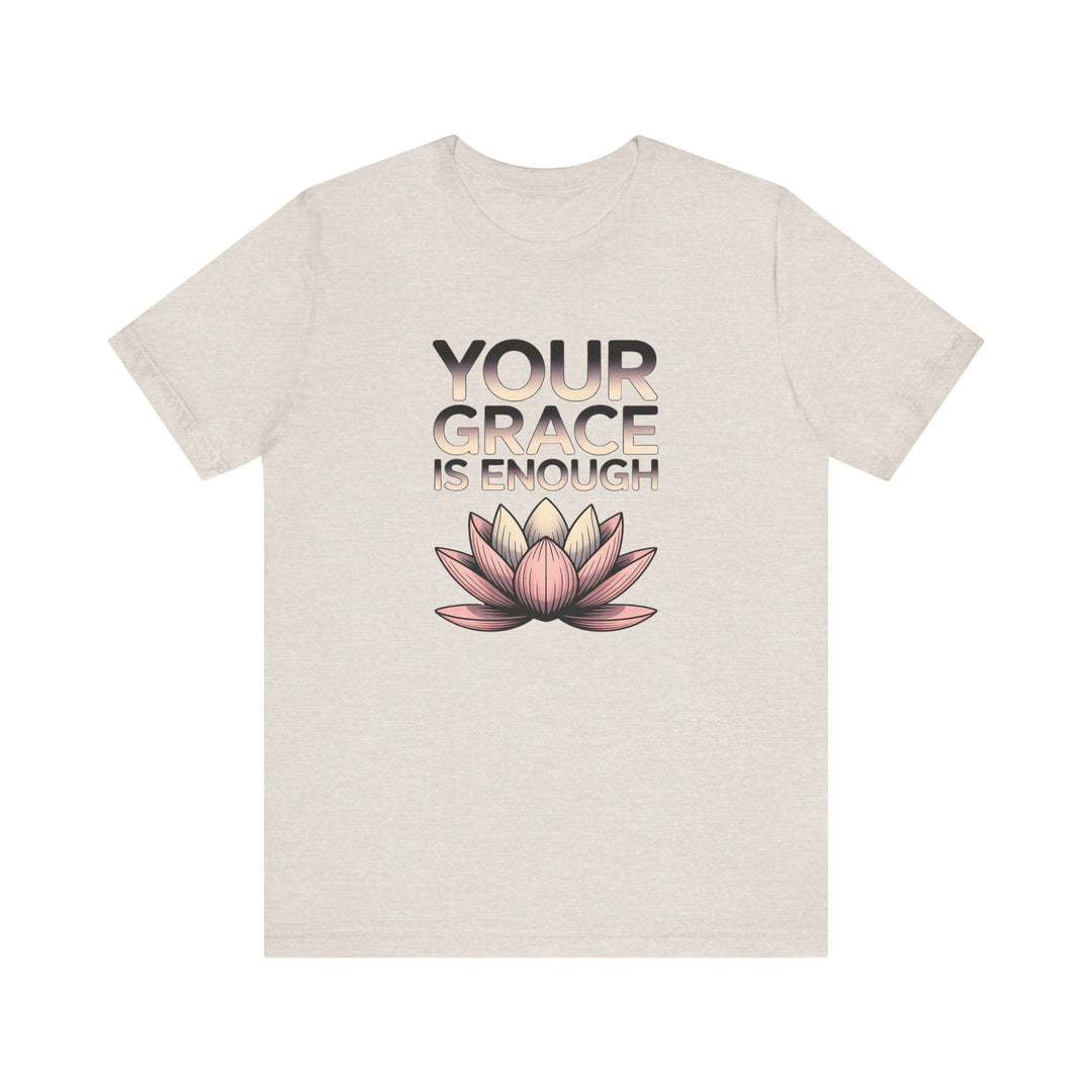 Inspirational Lotus Tee - Your Grace Is Enough, Motivational Shirt, Unisex Short Sleeve, Gift for Mindfulness Lovers, Spiritual Apparel