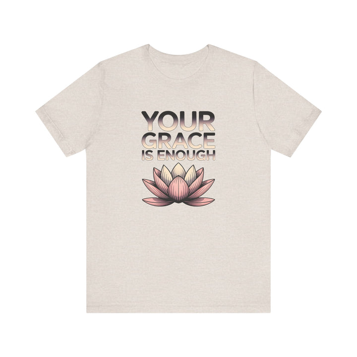 Inspirational Lotus Tee - Your Grace Is Enough, Motivational Shirt, Unisex Short Sleeve, Gift for Mindfulness Lovers, Spiritual Apparel