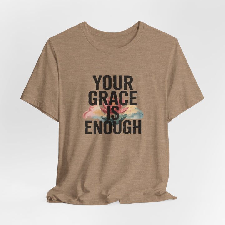 Inspirational Short Sleeve Tee - Your Grace is Enough, Motivational Shirt, Faith-Based Apparel, Comfort Tee, Everyday Wear