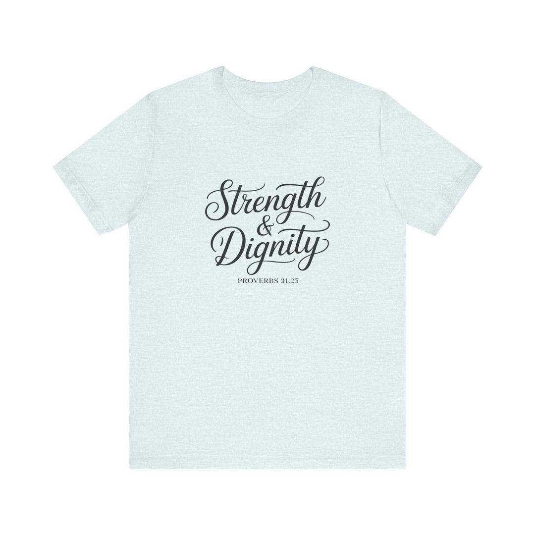 Strength & Dignity – Proverbs 31:25 Christian Women’s Shirt