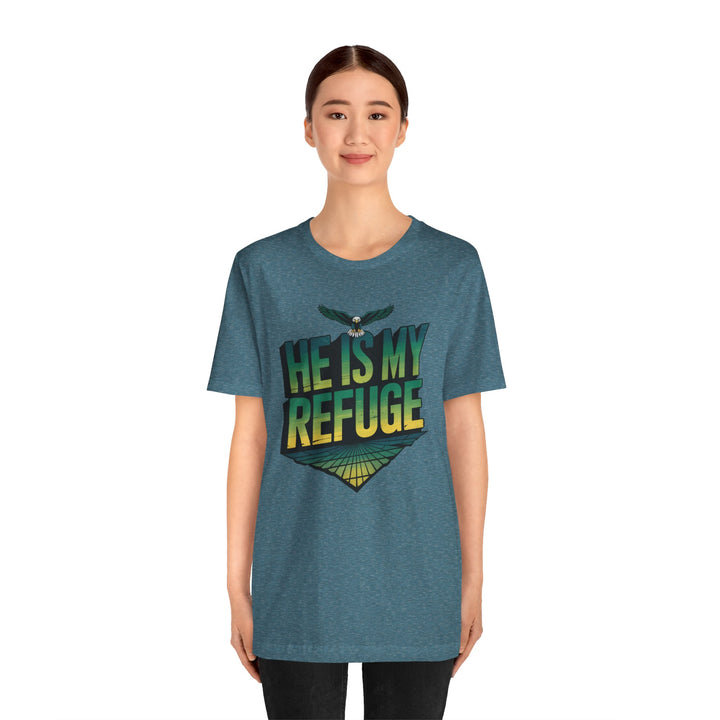 He Is My Refuge, Inspirational Graphic Tee for Faith-Driven Souls, Casual Wear, Unisex Shirt for Everyday, Gift for Believers, Uplifting Message Tee